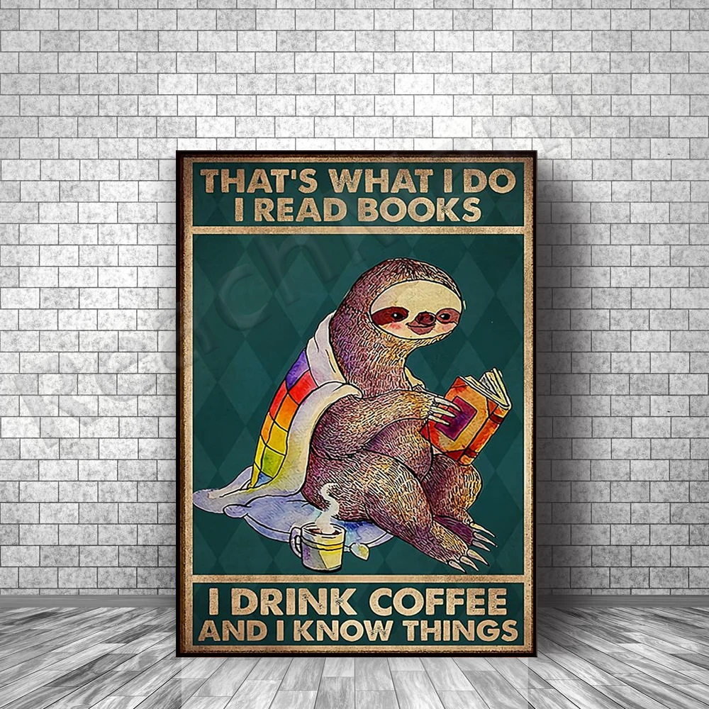 this is what i do i read i drink coffee and what i know poster, reading sloth, hipster sloth, book gift, book lover poster