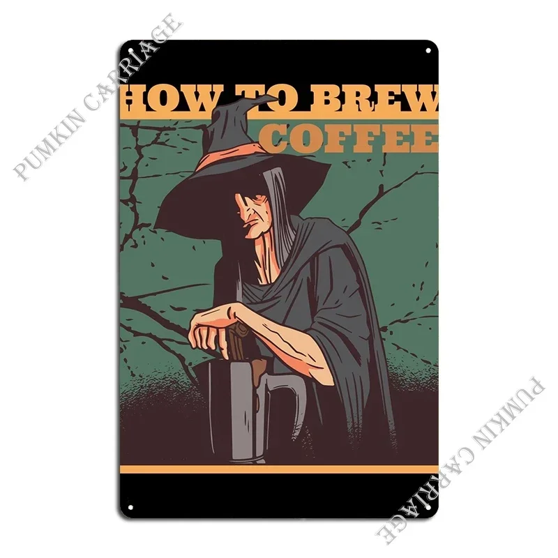 How To Brew Coffee Witch C Metal Sign PaintingGarage Wall Mural Garage Tin Sign Poster