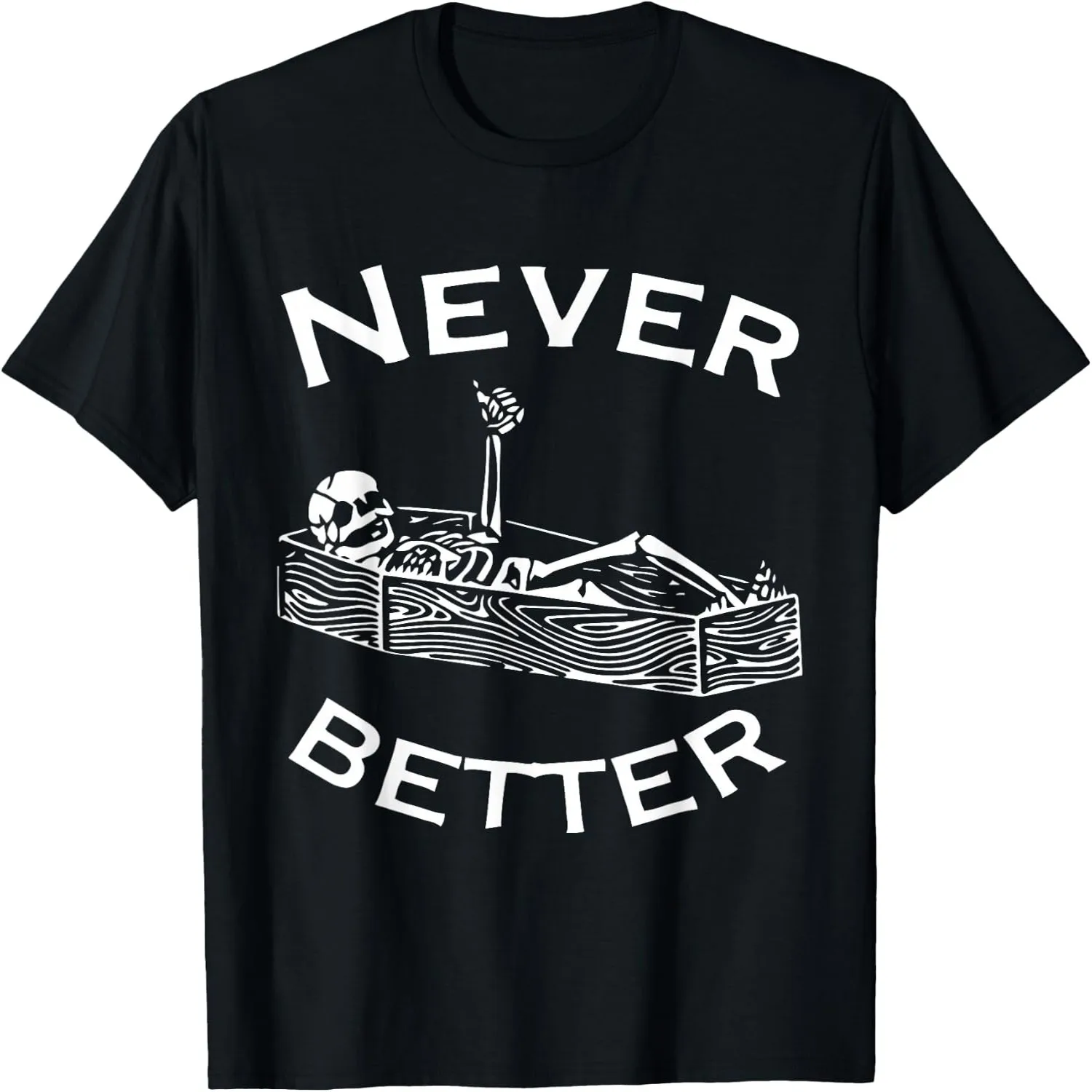 Never Better Skeleton Lazy Halloween Costume Funny Skull T-Shirt