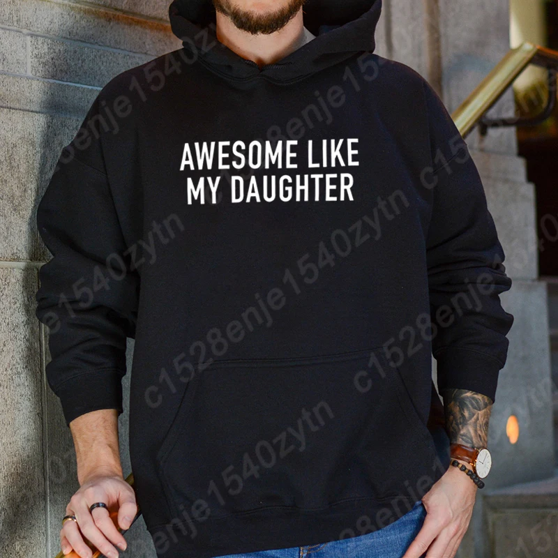 

Awesome Like My Daughter Print Pullover Men Pure Color Hoodie Autumn And Winter Pullover Men Long Sleeve Casual Loose Sweatshirt