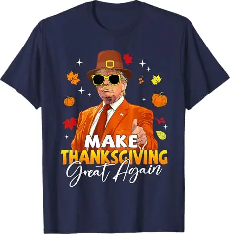 Make Thanksgiving Great Again Autumn Fall Leaves Trump Funny T-Shirt Humorous Turkey Women Men Holidays Clothes Y2k Saying Tee