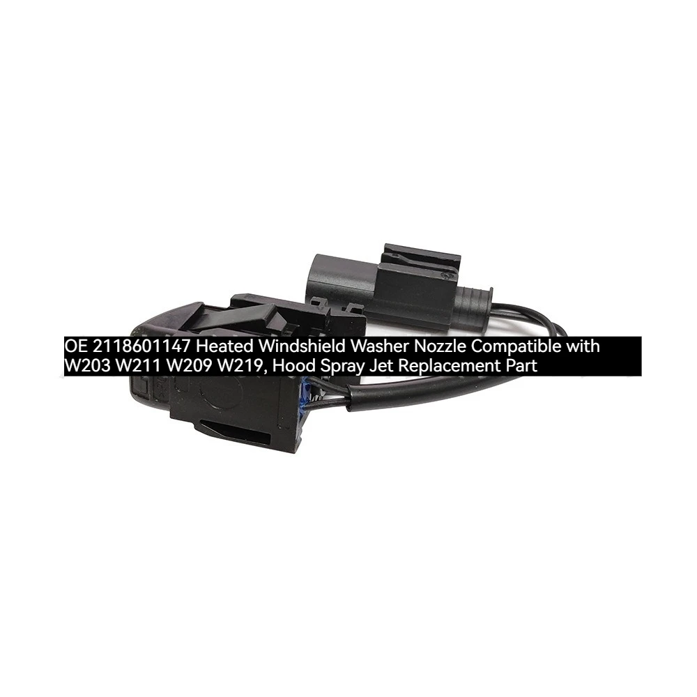 OE 2118601147 Heated Windshield Washer Nozzle Compatible with W203 W211 W209 W219, Hood Spray Jet Replacement Part