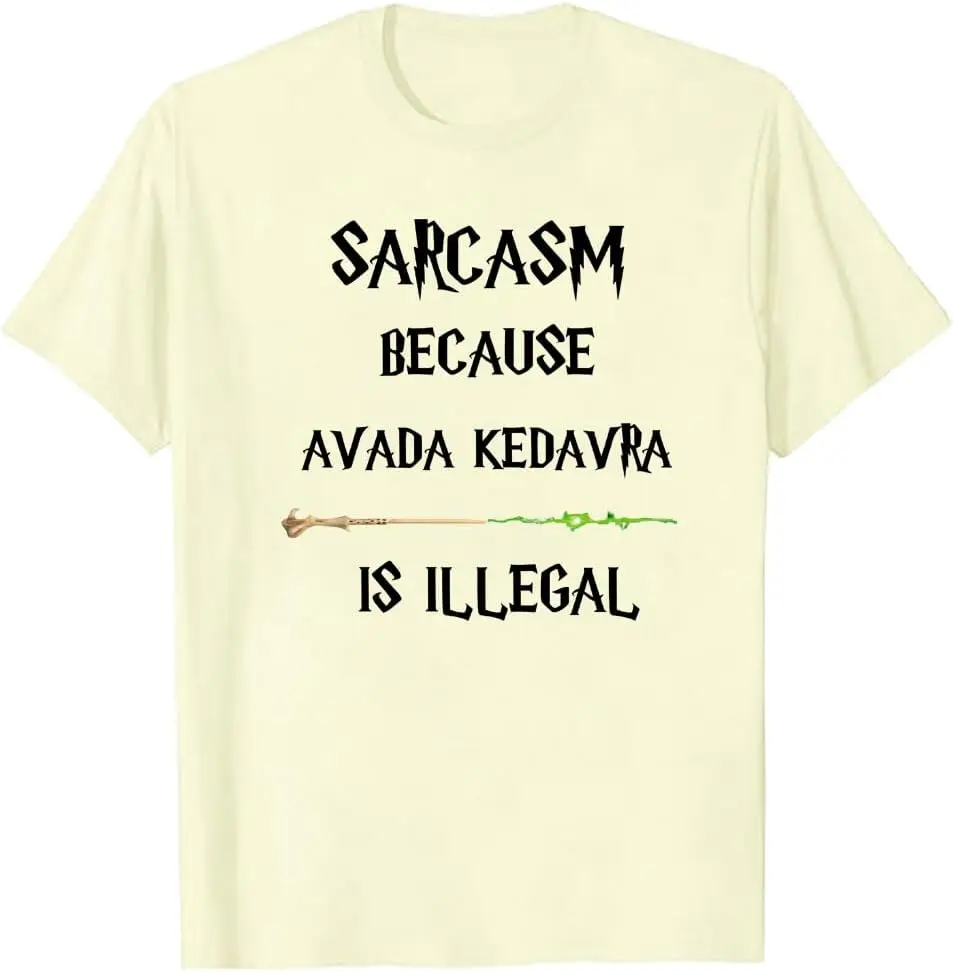 Sarcasm Because Avada Kedavra is Illegal T-Shirt, Magic Wand Shirt