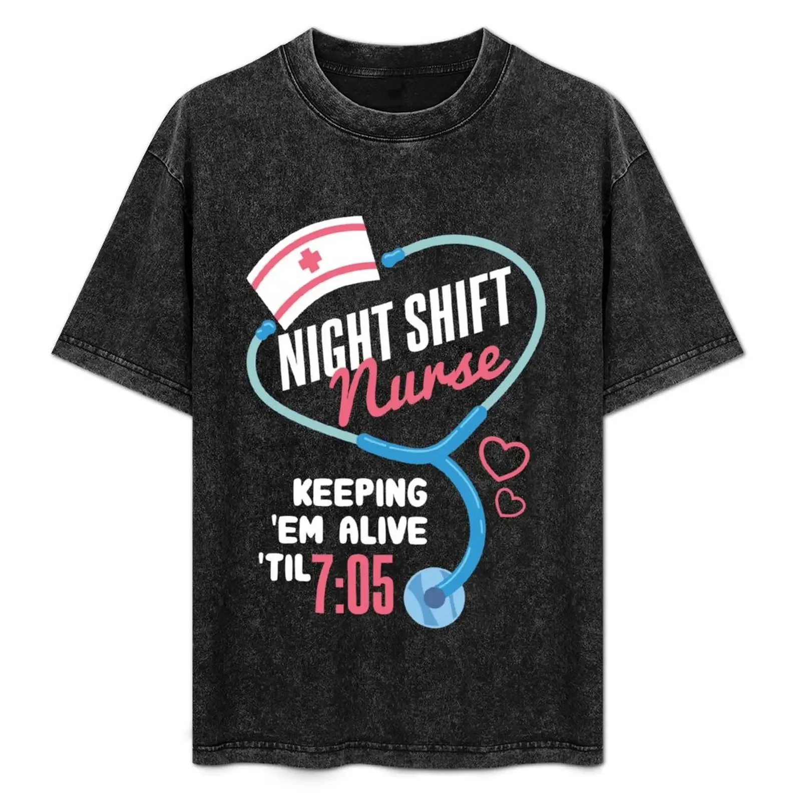 

Night Shift Nurse Keep Em Alive Till 7:05 /Medical Caretaker Emergency Hospital Healthcare Ambulance First Aid Stetoskop T-Shirt