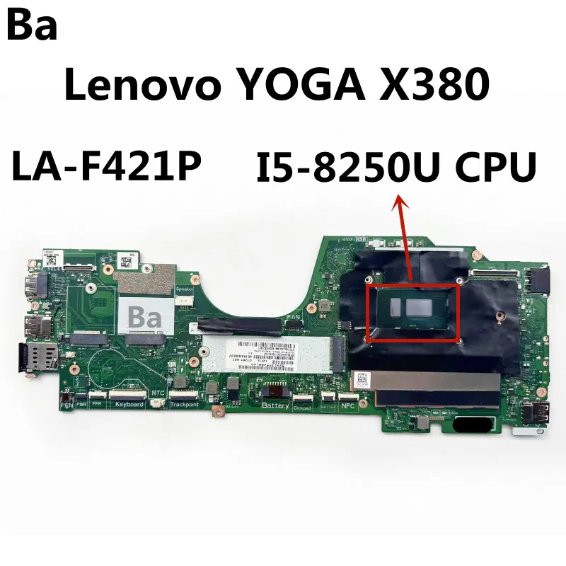 

For ThinkPad X380 Yoga Laptop Motherboard. LA-F421P Motherboard. With I5-8250 CPU 8GB RMA. Tested 100% Working