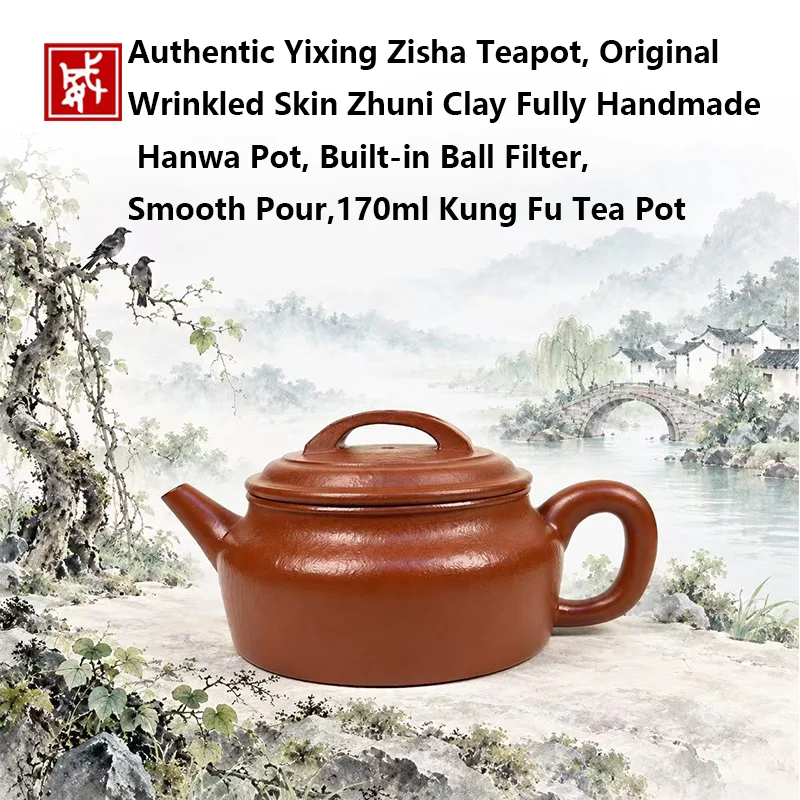 Authentic Yixing Zisha Teapot, Original Wrinkled Skin Zhuni Clay Fully Handmade Hanwa Pot, Built-in Ball Filter, Smooth Pour,170