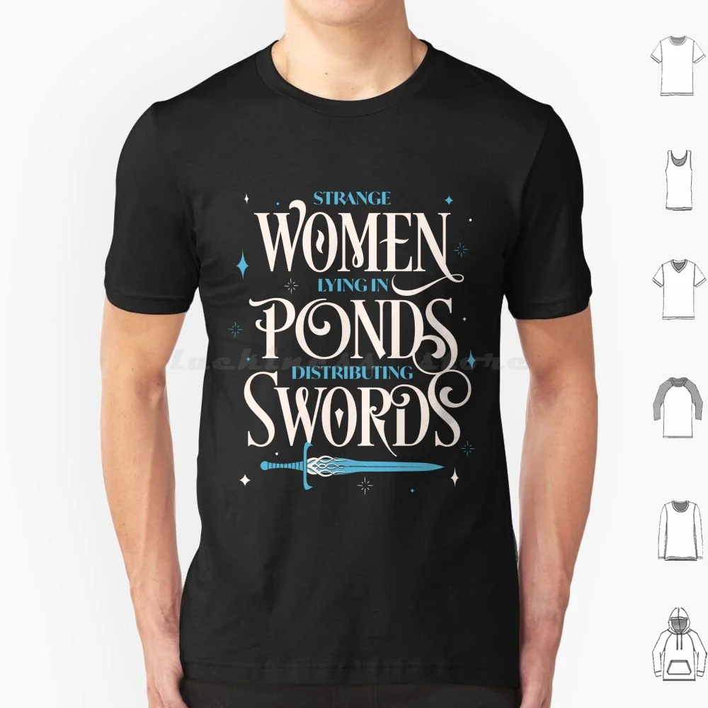 Strange Women Lying In Ponds Distributing Swords T Shirt 6Xl Cotton Cool Tee Strange Women Swords Ponds Monty Python Life Brian