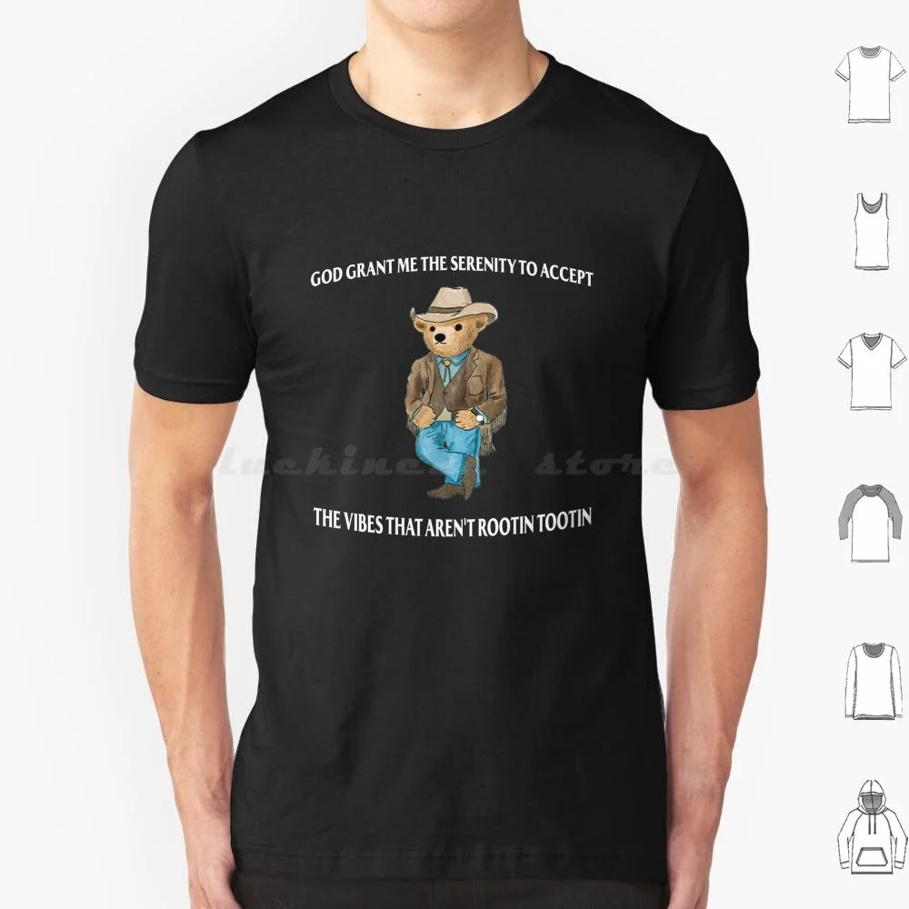 Serenity Bear T Shirt Men Women Kids 6Xl God Grant Me The Serenity To Accept The Vibes That Aren T Tootin Teddy Bear