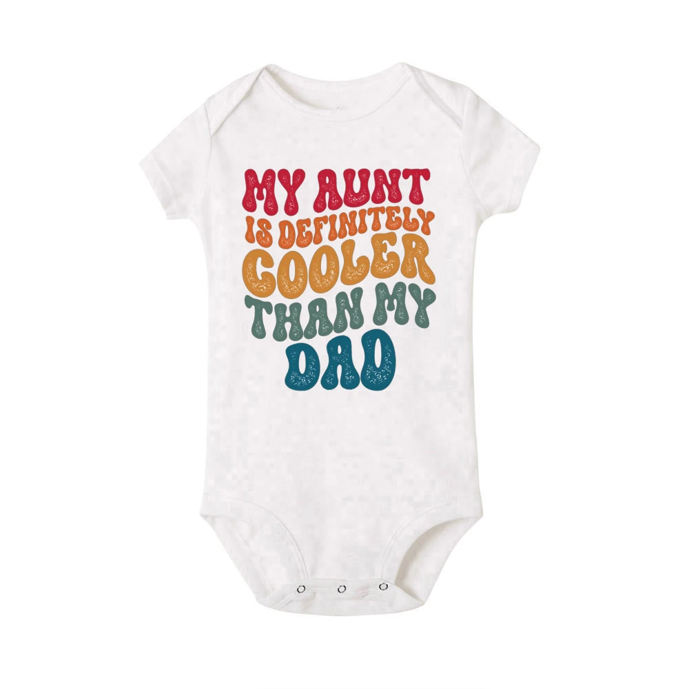 My Aunt Is Definitely Cooler Than My Dad Printed Baby Bodysuit Funny Newborn Summe Jumpsuit Infant Short Sleeve Clothes Outfit