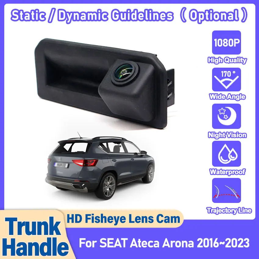 For SEAT Ateca Arona 2016~2023 Compatible with the Original Car Screen Trunk Handle Parking Rear View Camera HD CCD Night Vision