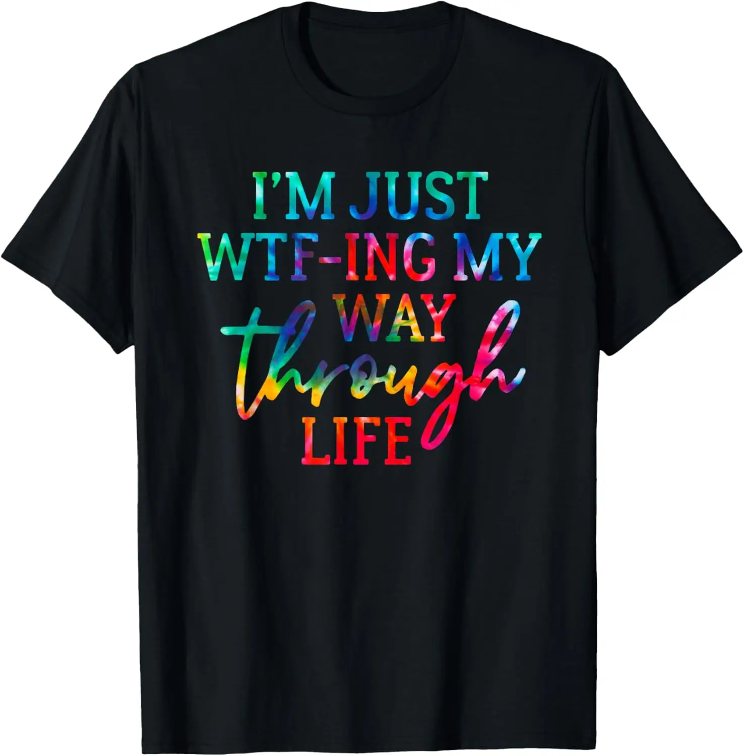 

Футболка «Я просто WTF-Ing My Way Through Life Tie Dye» с забавной надписью