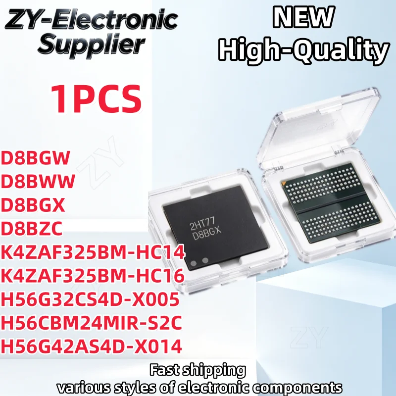 1pcs New K4ZAF325BM-HC14 K4ZAF325BM-HC16 H56CBM24MIR-S2C D8BGW D8BGX D8BWW D8BZC H56G32CS4D-X005 H56G42AS4D-X014 D8BZF BGA