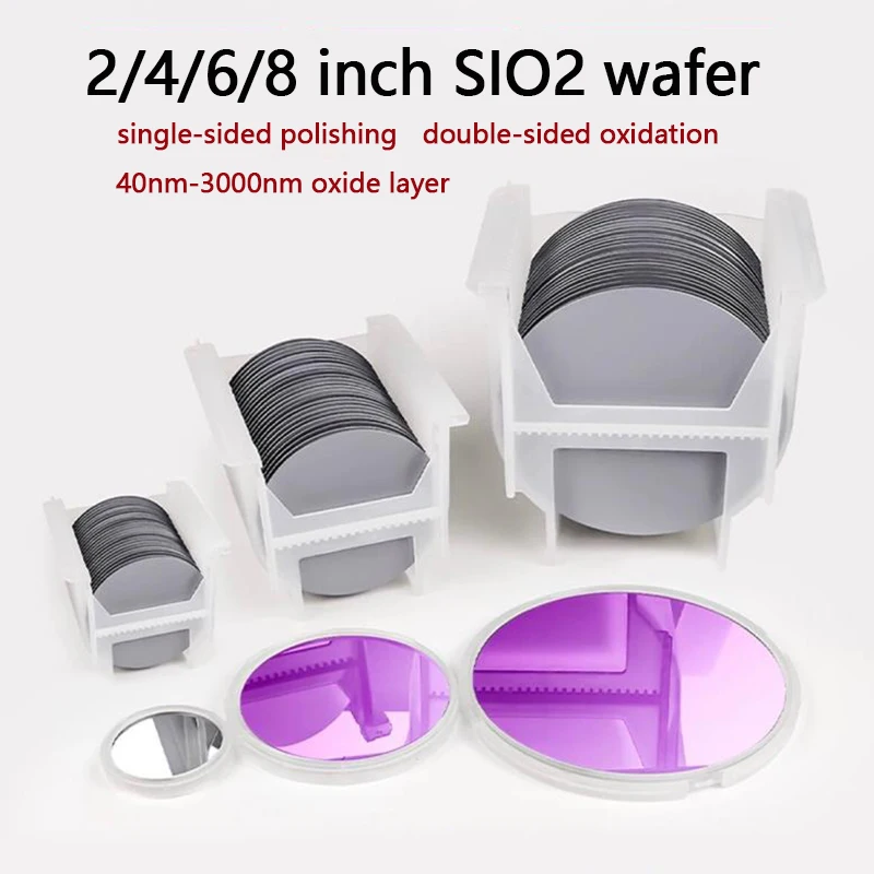 2/4/6/8 Inch SIO2 Oxide Silicon Wafer 40nm-3000nm Oxide Layer Single-sided Polishing Double-sided Oxidation