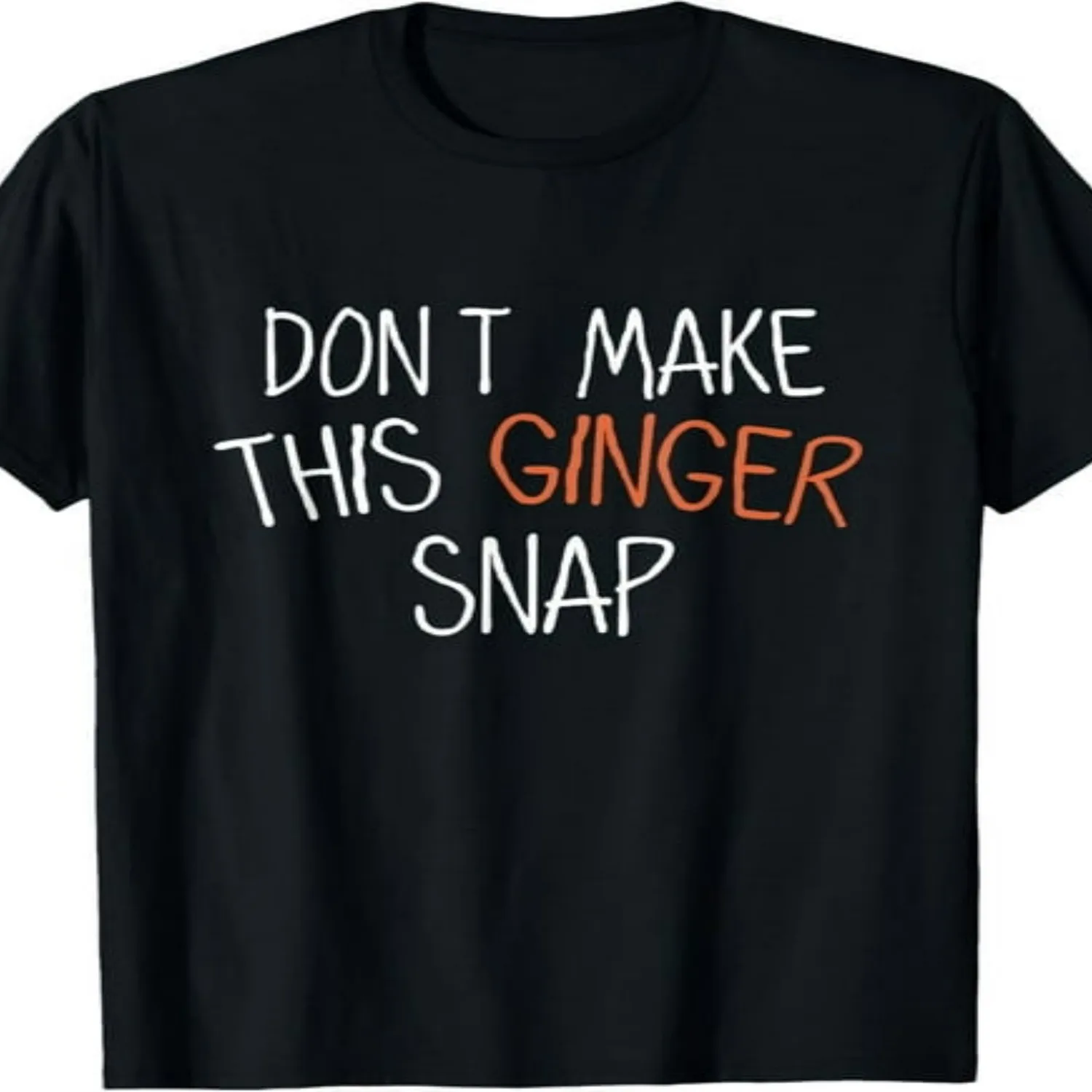 Exquisite and Comfortable Ginger Snap Funny Redhead T-Shirt _ Same Style for Men and Women, 2025 Summer, Short-Sleeved, Printed, Pure 220G, Crew Neck, Vintage Style, Regular Fit, All-Season, Slig Unisex T Shirt Gift For Her