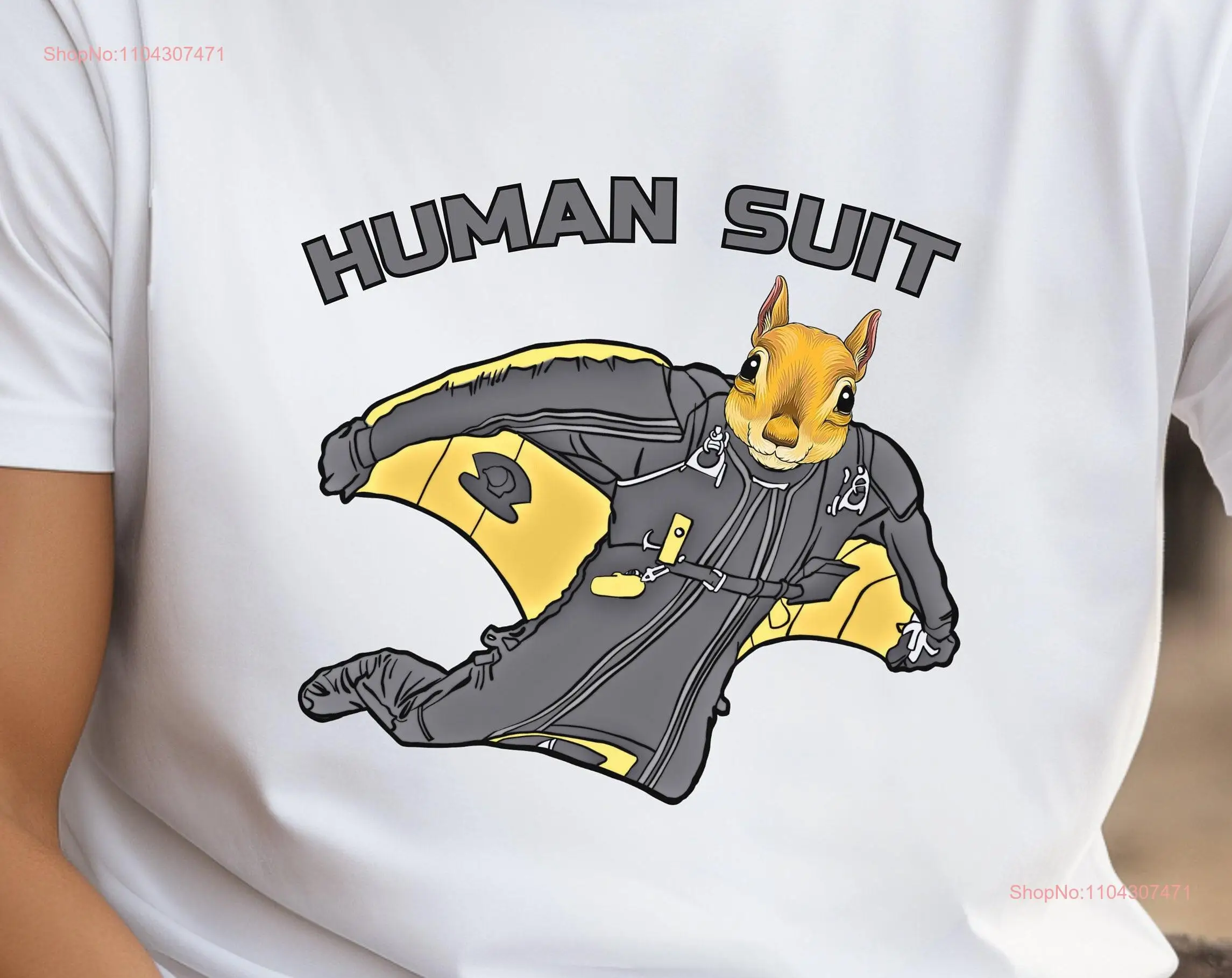 Human SuiT T Shirt Funny Skydiving WingsuiT Skydiver Unhinged Absurd Humor Flying Squirrel long or short sleeves