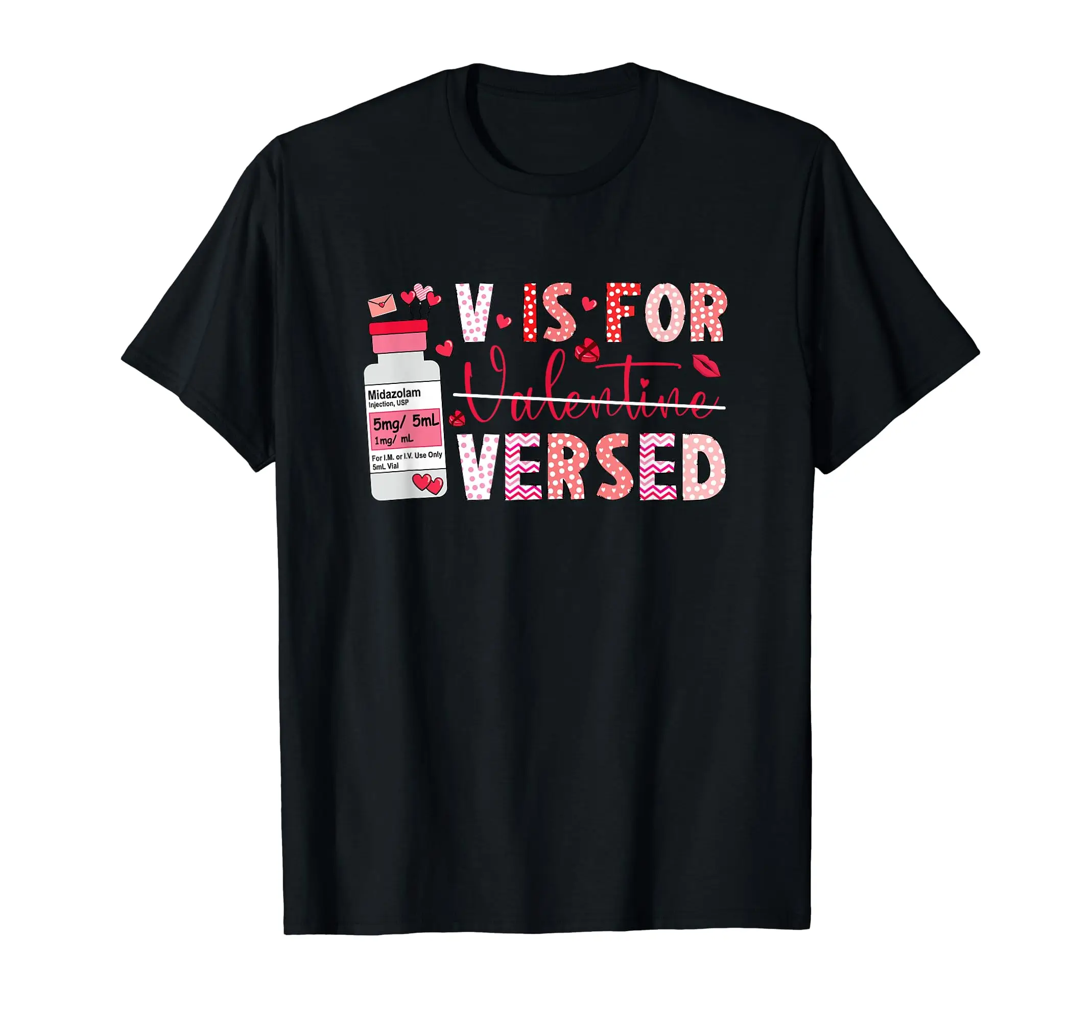 

Vintage Valentines Day V Is For Versed Nurse T-Shirt Unisex Soft Cotton Shirt 