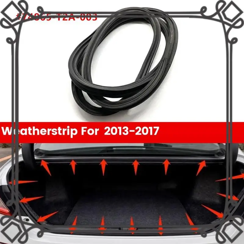 

Q2-74865-T2A-003 Car Trunk Lid Seal Weatherstrip For Honda Accord 2013-2017