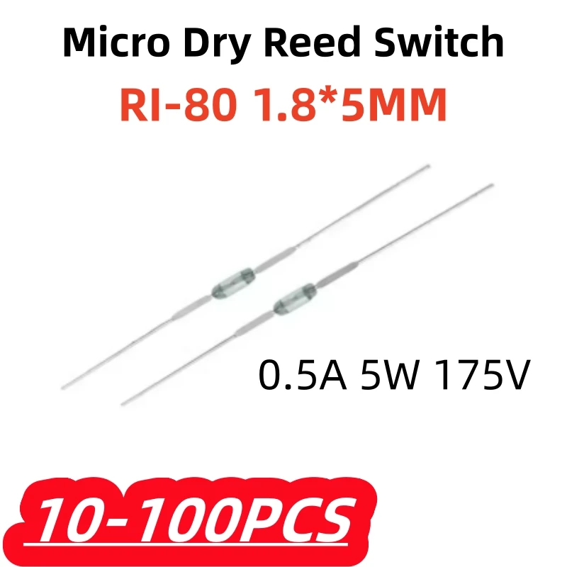10/100PCS Original RI-80 0.5A 5W 175V Magnetic Contact Switch Induction Sensor Micro Dry Reed Switch 1.8*5MM Normally Open N/O