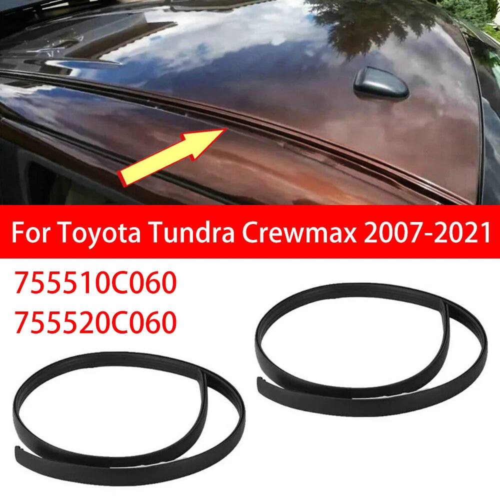 755510C060 755520C060 For Toyota Tundra Crewmax 2007-2021 Pair Auto Car Roof Drip Finish Moulding Seal Strips Parts Accessories