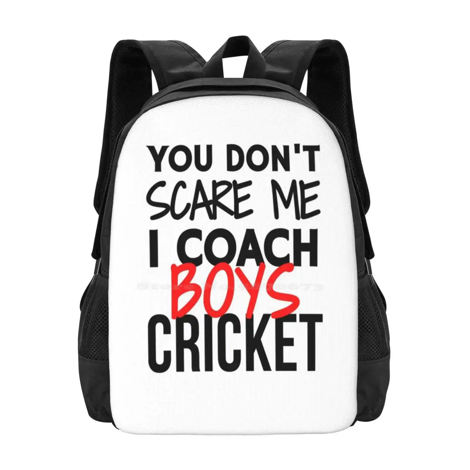 You Don'T Scare Me I Coach Boys Cricket 3D Print Design Backpack Student Bag Cricket Player Cricket Team Cricket Gear Cricket