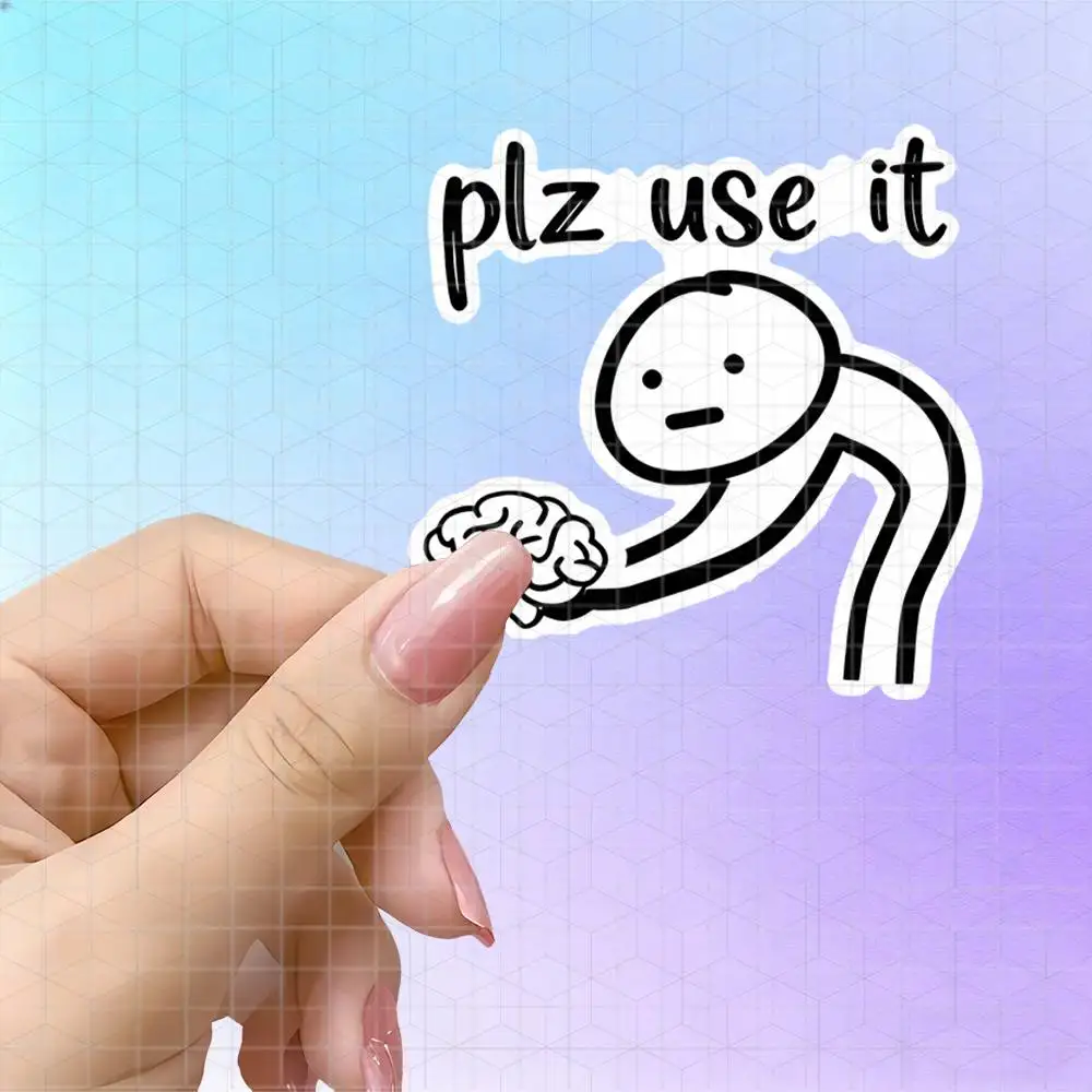 Please Use Your Brain Sarcastic Vinyl Sticker Matte Decal For Laptop Desk Frustration Humor Character