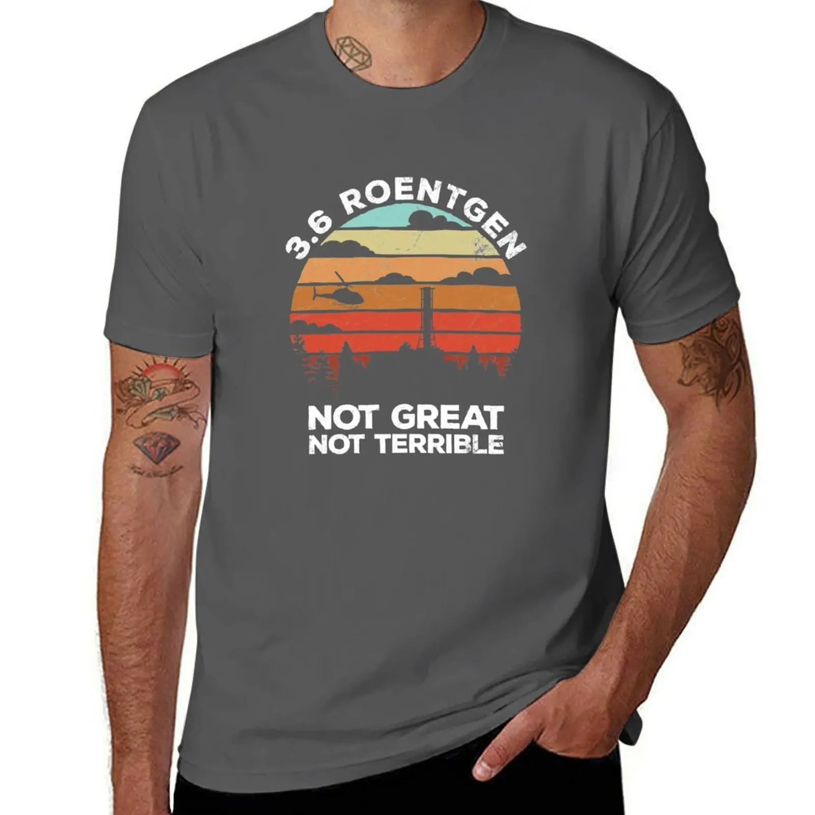 Roentgen Chernobyl Great, 3.6 gift 1986 Not Terrible Not T-Shirt Casual Pattern Print Tee Shirt
