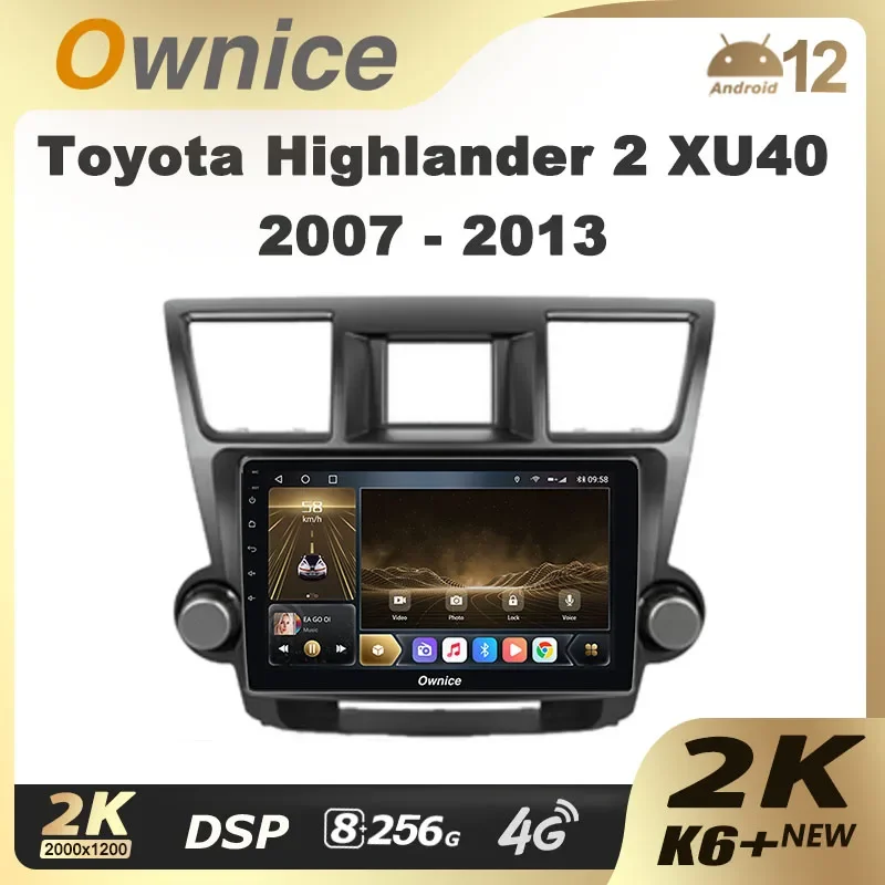 Ownice K6+ 2K for Toyota Highlander 2 XU40 2007 - 2013 8G + 256G Rom Android 12 Car Radio Setero Auto Audio 360 Panorama Optical