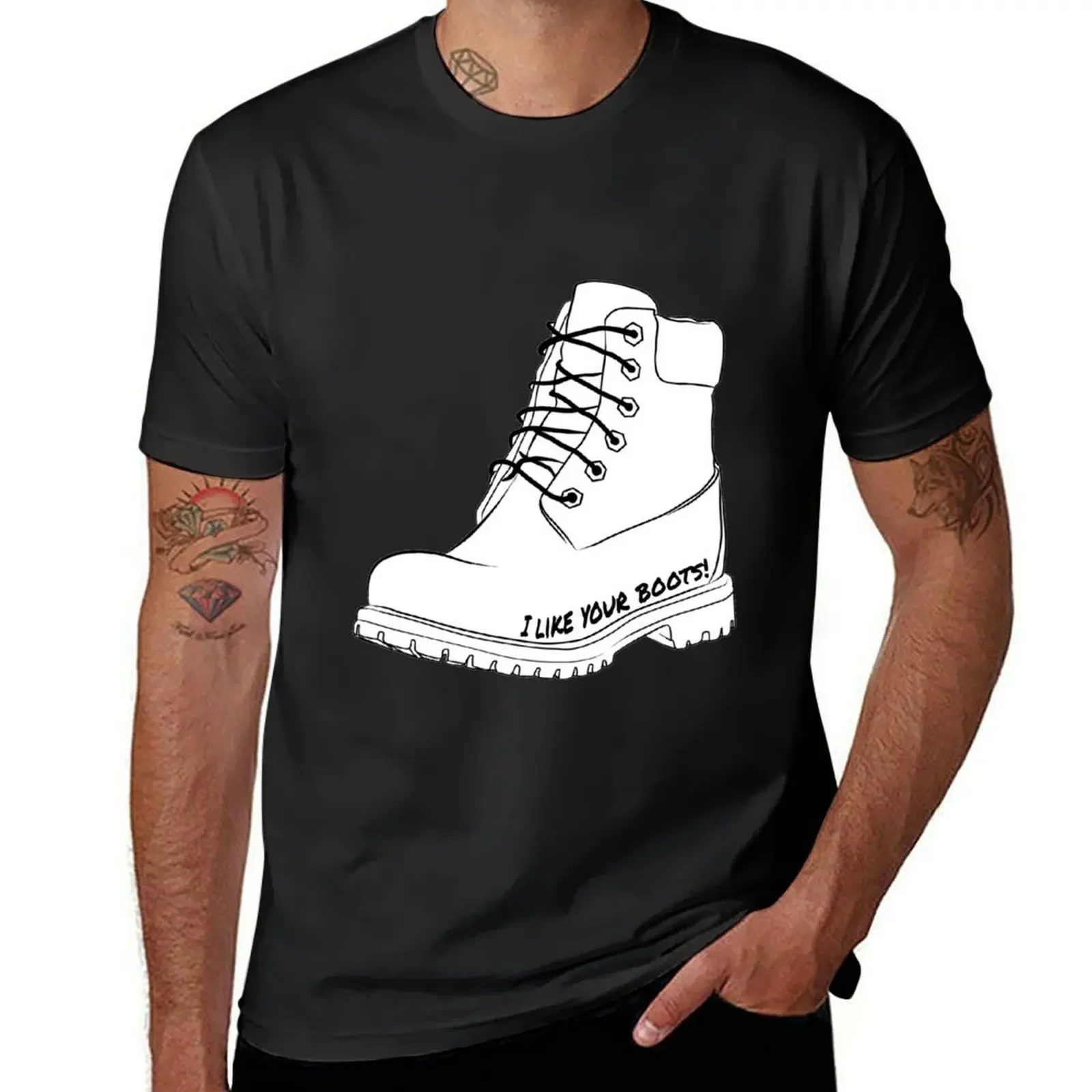 I like your boots! T-Shirt man t shirt shirts graphic tees tees T-shirts for men cotton