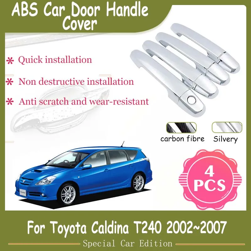 

Car Door Handle Cover For Toyota Caldina T240 2002~2007 ABS Imitation Carbon Fiber Or Chrome Door Auto Stickers Accessories 2005