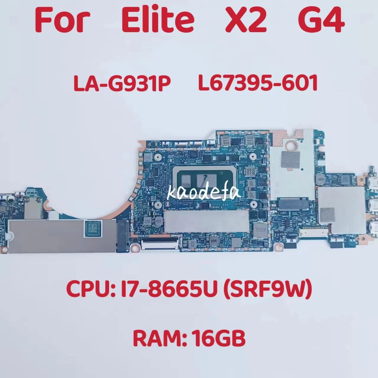 

LA-G931P Mainboard For HP Elite X2 G4 Motherboard CPU: I7-8665U SRF9W RAM: 16GB DDR4 L67395-601 L67395-601 L67395-601 Test OK