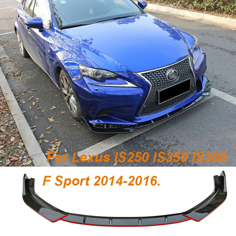 

Для Lexus IS250 IS350 IS300 F Sport 2014-2016 автомобильный передний нижний бампер, спойлер, боковые разветвители, комплекты защитных дефлекторов