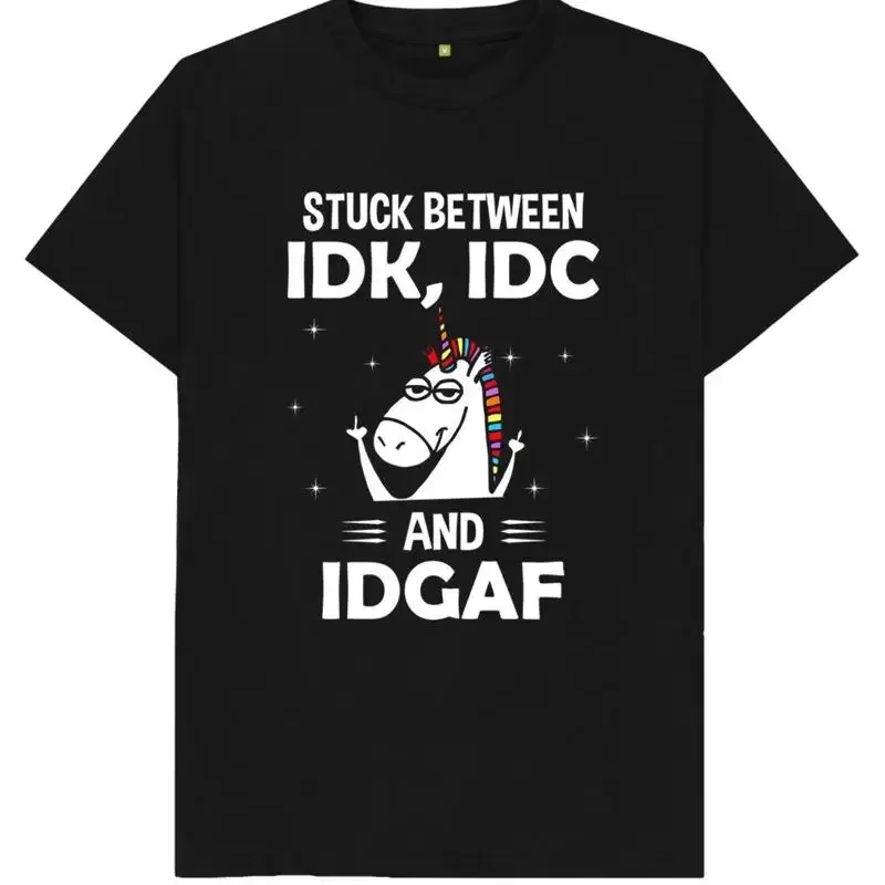 Stuck Between IDK IDC & IDGAF Funny Joke Humour Gift T Shirt