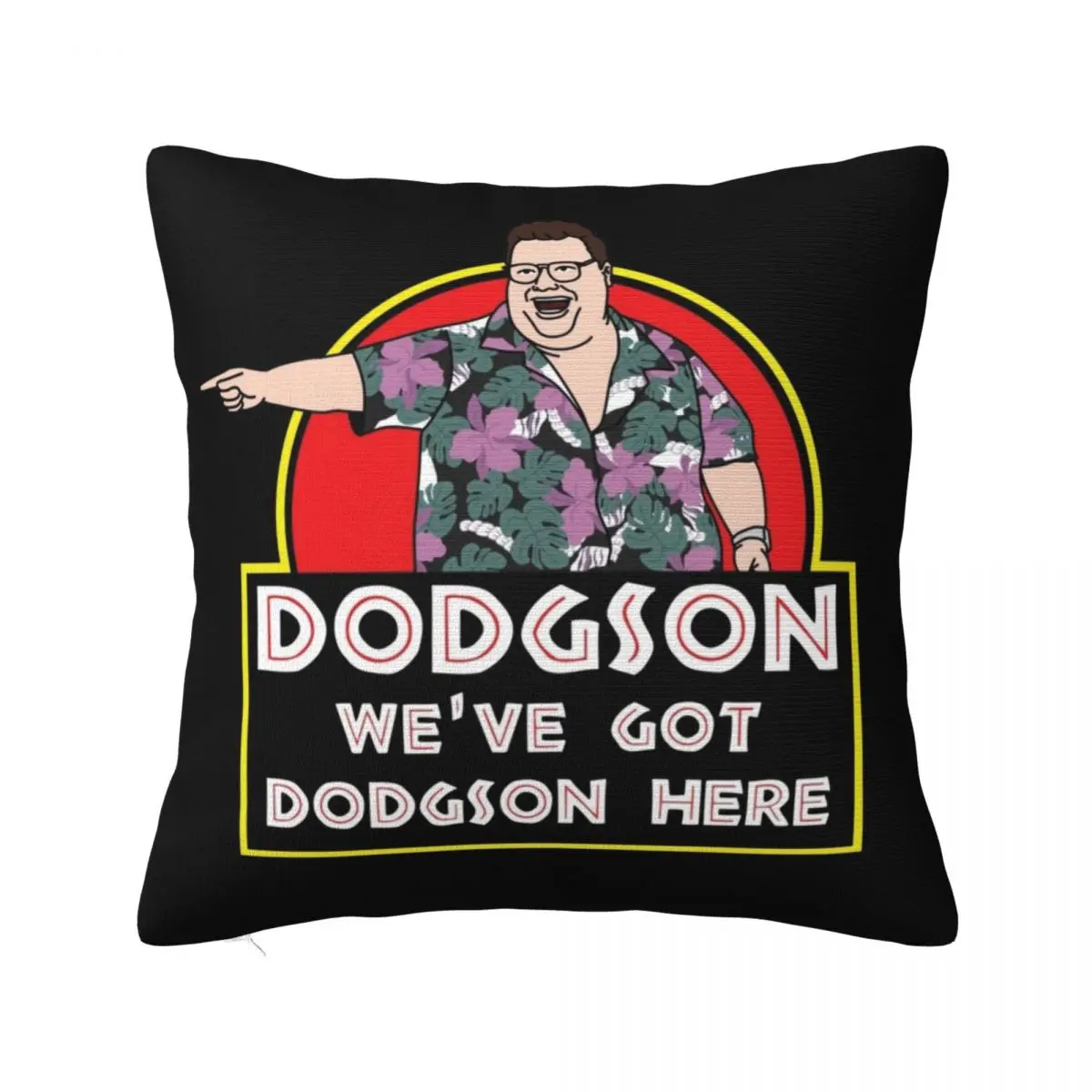 

We've Got Dodgson Here Throw Pillow Cushion Cover Set christmas supplies Luxury Pillow Case