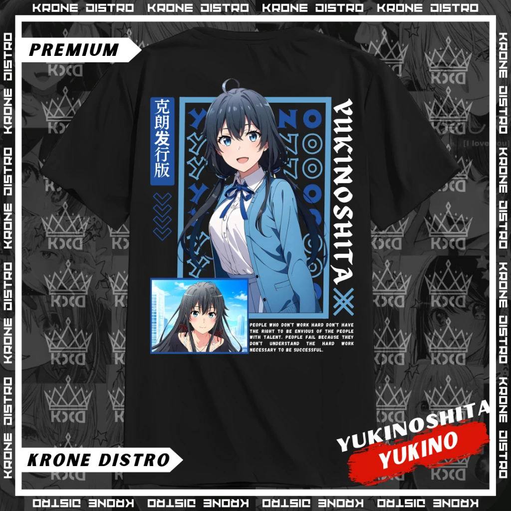 KRONE Kaos Anime YUKINO YUKINOSHITA Katun Premium 24s Tshirt Distro Oregairu Oversize Dewasa