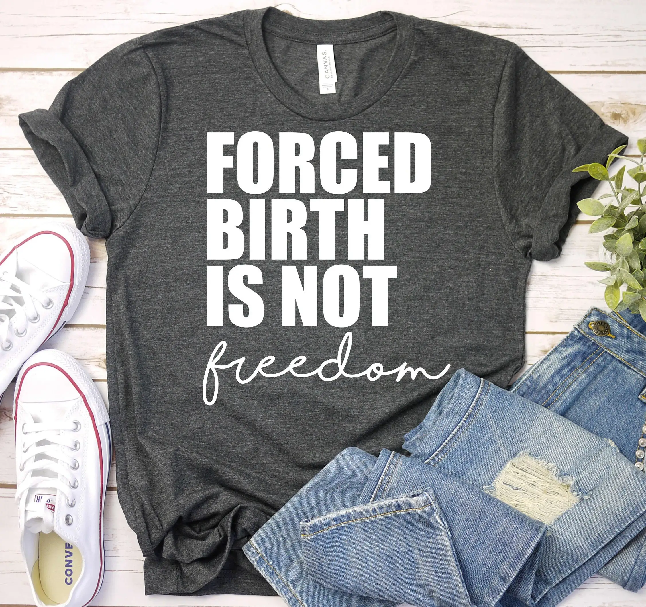 Forced Birth Is Not Freedom Pro Abortion T Shirt Rights Choice Womens Feminist Reproductive