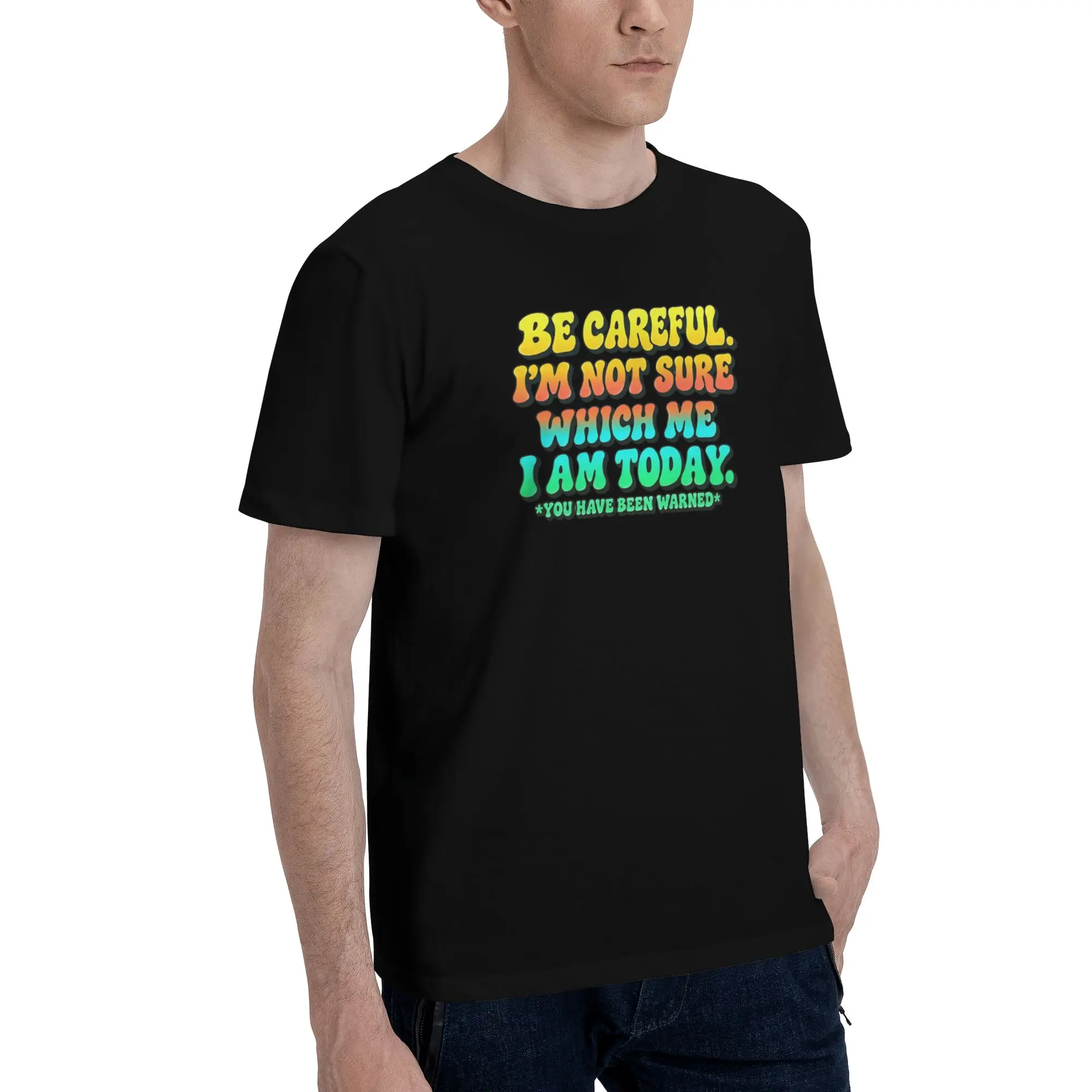 1 Piece Retro Funny Graphic 100% Cotton T-Shirt Be Careful I'm Not Sure Which Me I Am Today Tees Tops For Men