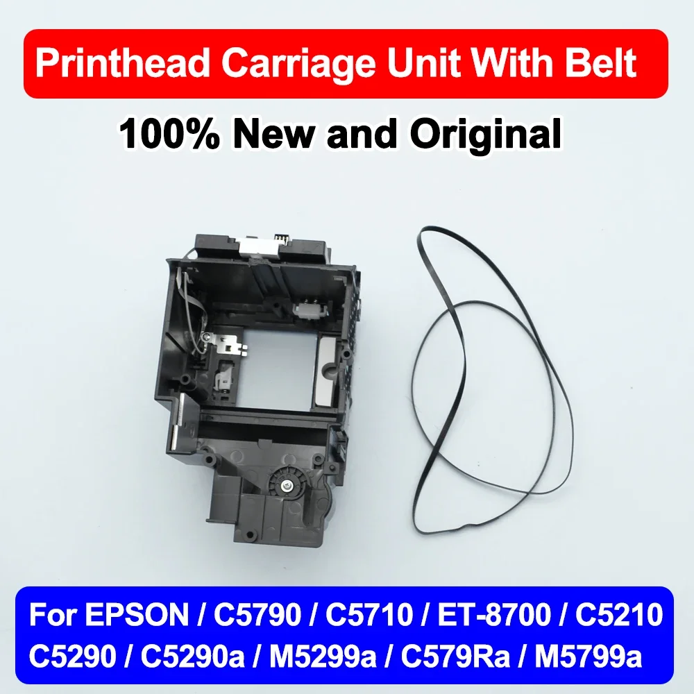 100% New Original Printhead Carriage With Belt For EPSON C5790 C5710 ET-8700 C5210 C5290 C5290a M5299a C579Ra M5799a CARRIAGE