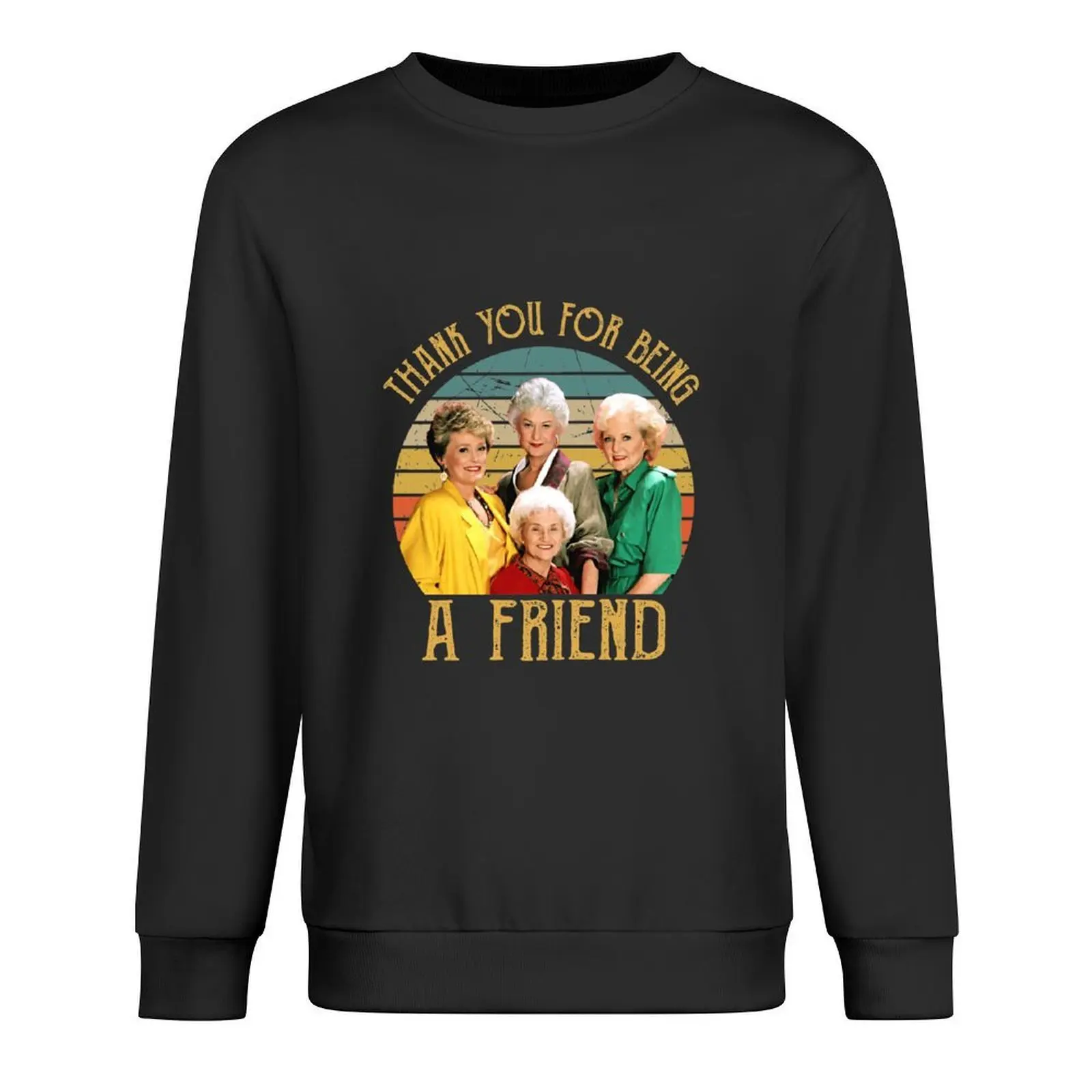 

Thank You For Being A Friend Vintage Pullover anime clothes tracksuit winter clothes men clothes men's sweatshirts