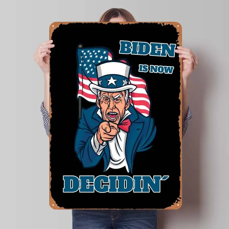 Joe Biden Is Now Decidin Sign Music Metal Poster Coffee Bar Vintage Metal Tin Sign Plaque for Wall Art Decoration Decor for Room