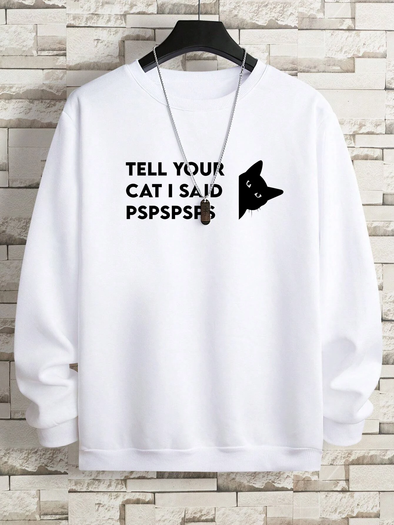 Tell Your Cat I Said Pspspsps Sweatshirt Mens Simple Soft PulloverStreet Warm Autumn Hoodies Fashion Casual Clothing