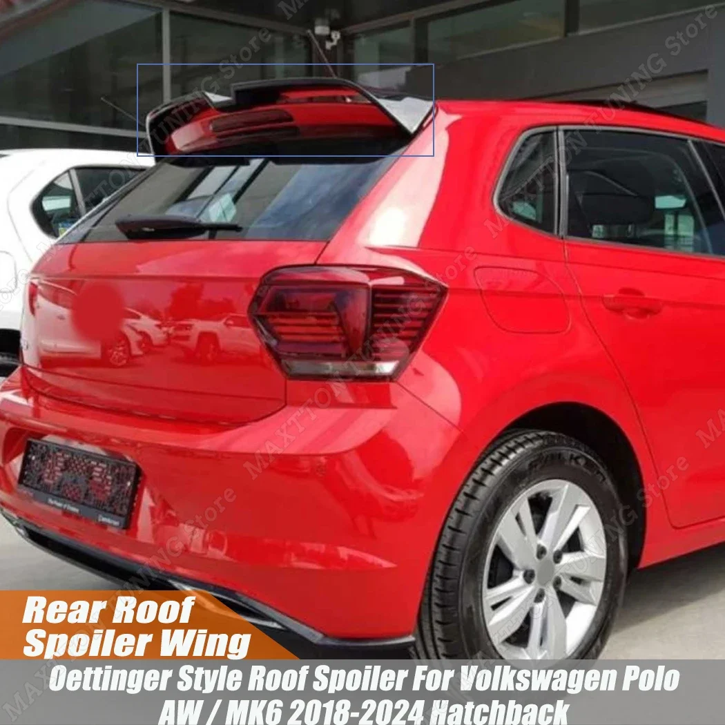 

Car Rear Roof Wing Spoiler Oettinger Style Splitter ABS Decoration Roof Spoiler For Volkswagen Polo AW / MK6 2018-2024 Hatchback