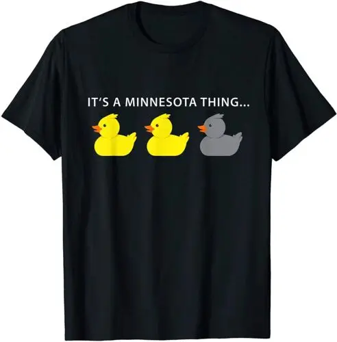  Duck Gray Duck Minnesota It's Minnesota Thing T-Shirt - MADE IN USA