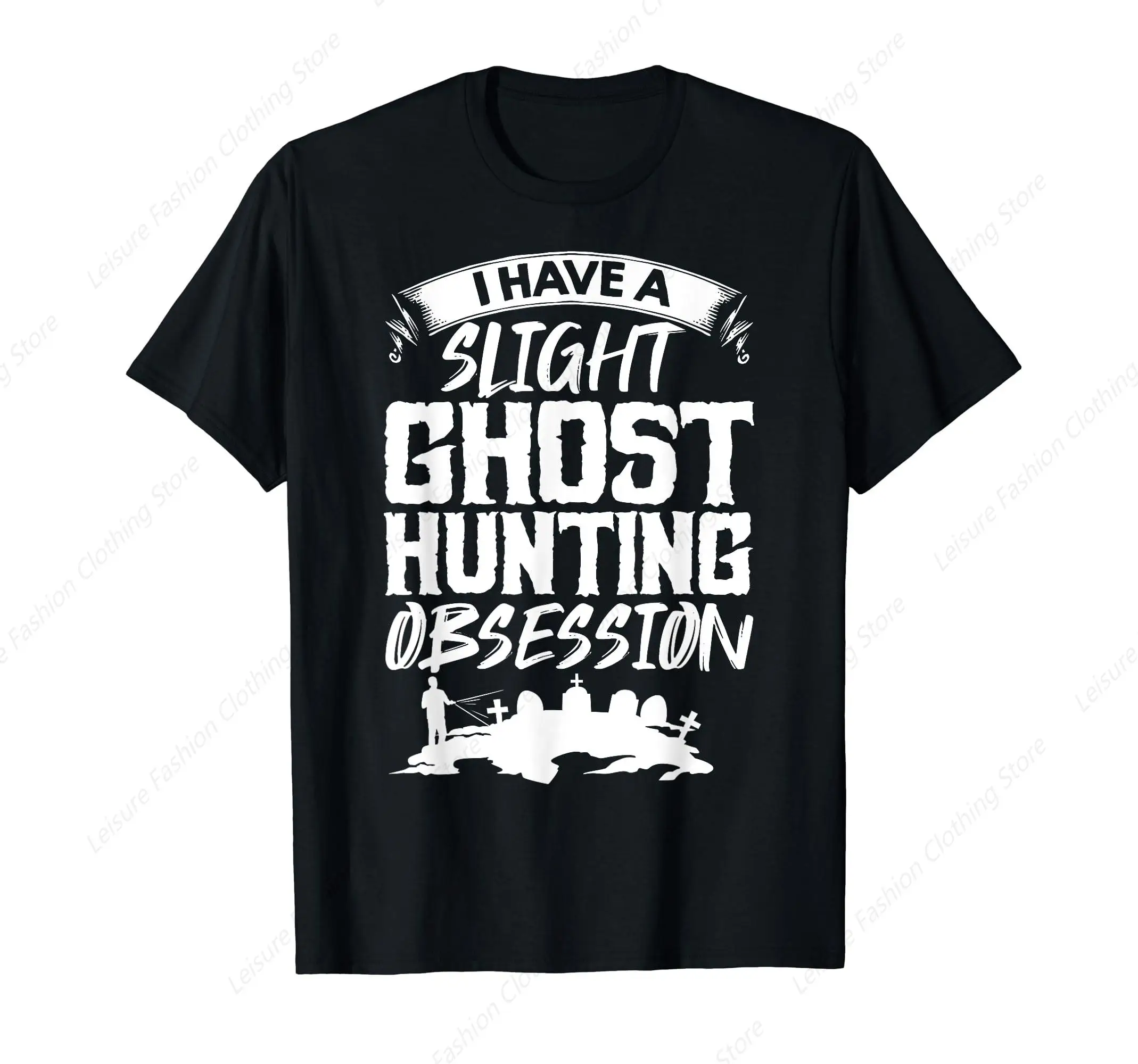 I Have A Slight Ghost Hunting Obsession Ghosts Hunting Finder Investigator Hunter T-Shirt