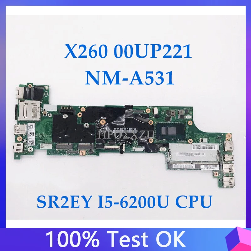 High Quality For X260 Laptop Motherboard 00UP221 NM-A531 Mainboard With SR2EY I5-6200U CPU 100% Test Tested Working Well