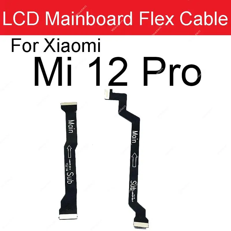 LCD MotherBoard Flex Cable For Xiaomi Mi 12 12X Pro Mi 12s 12T Pro Ultra LCD Mainboard Connector Flex Ribbon Cable Parts