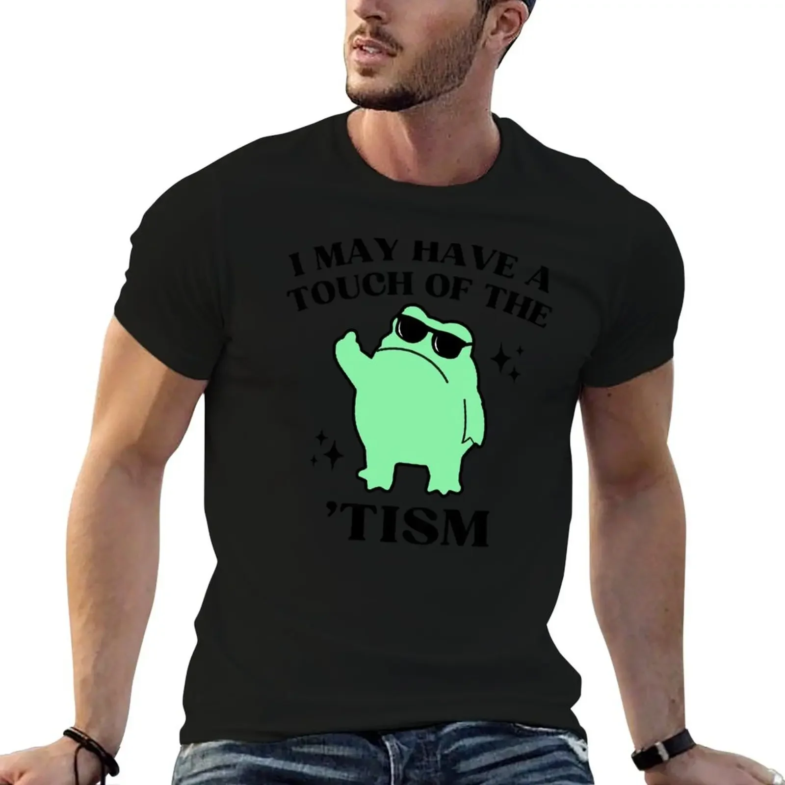 

I May Have A Touch Of The Tism Funny Autism Frog Meme T-Shirt boys whites Aesthetic clothing mens designer t shirt