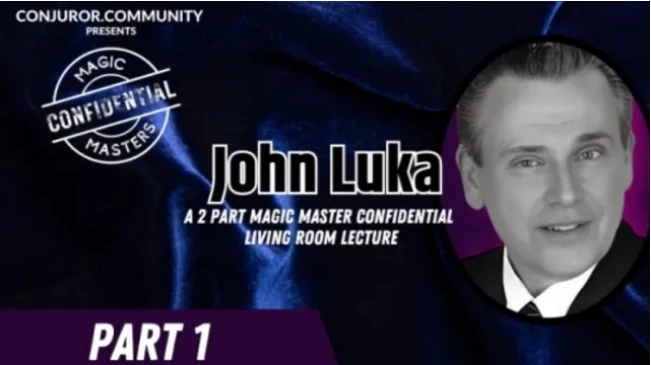 

John Luka Living Room Lecture Part 1 Magic Masters Confidential - Magic tricks (Instant Download)