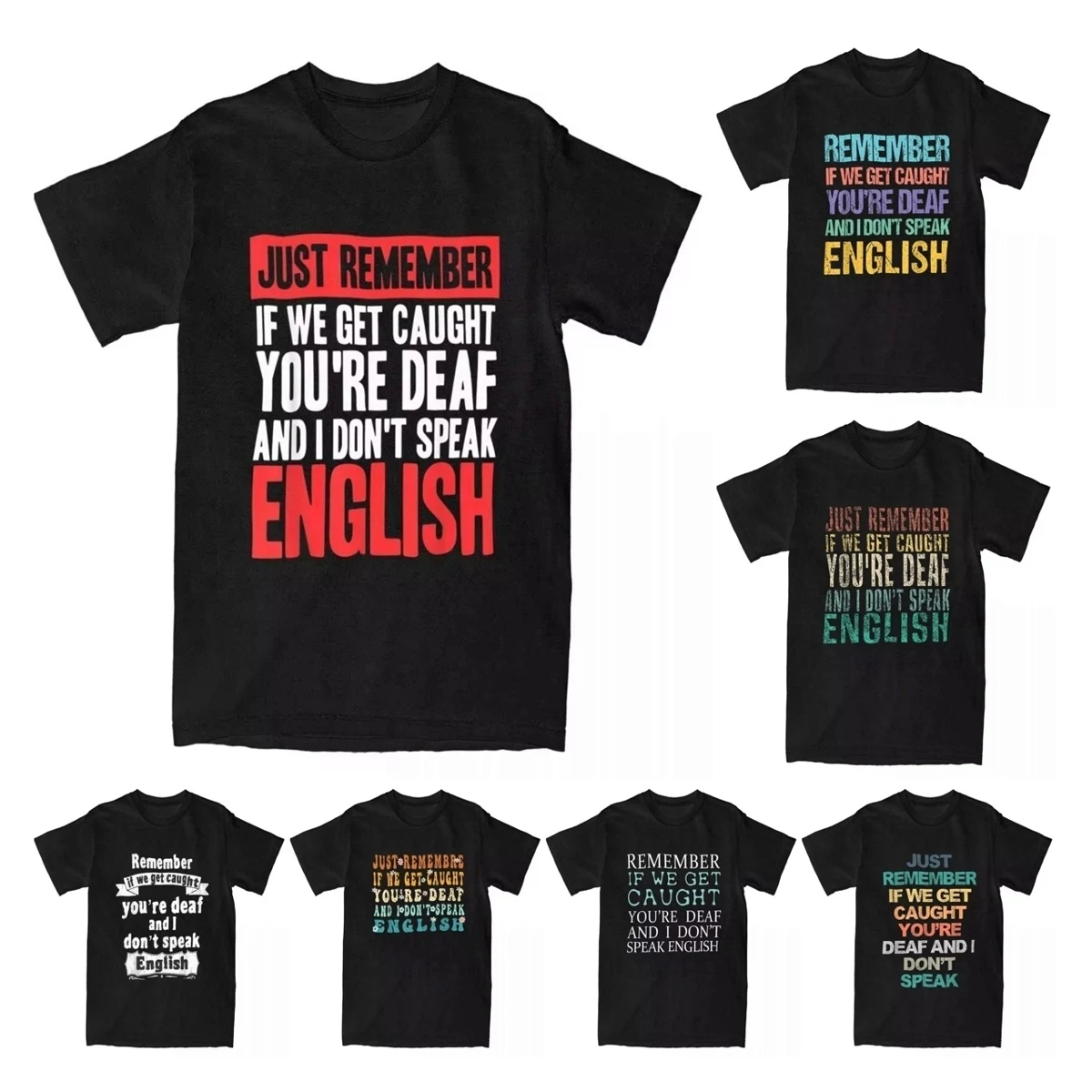 Remember If We Get Caught You're Deaf And I Don't Speak English T Shirt for Men Pure Cotton T-Shirts Sibling Tees Tops Gift Idea