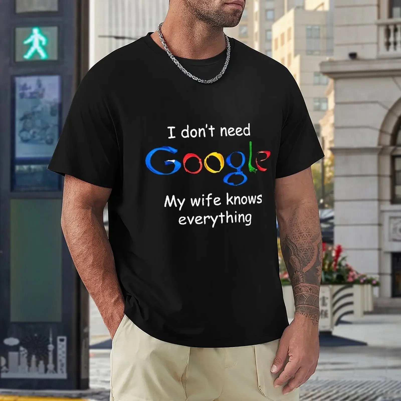 I Don\'t Need Google My Wife Knows Everything Funny T Shirt Harajuku Short Sleeve T-shirt 100% Cotton Graphics Tshirt Tops