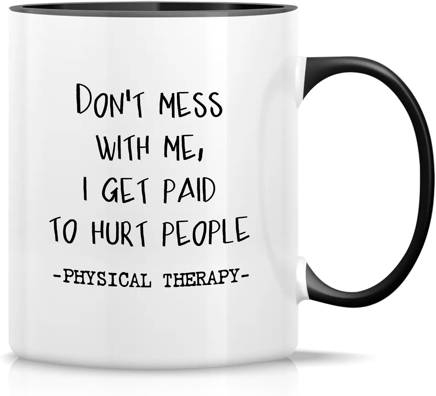 Retreez Funny Mug - Don't Mess With Me Get Paid To Hurt Physical Therapy Therapist Physiotherapist 11 Oz Ceramic Coffee Mugs